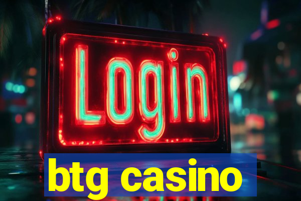 btg casino